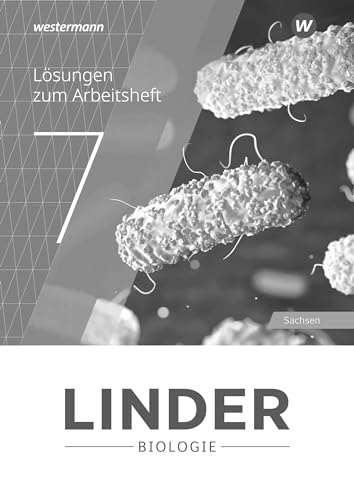 LINDER Biologie SI - Ausgabe 2020 für Sachsen: Lösungen zum Arbeitsheft 7 LINDER Biologie SI - Ausgabe 2020 für Sachsen: Lösungen zum Arbeitsheft 7