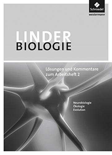 LINDER Biologie SII - Arbeitshefte: Lösungen und Kommentare zum Arbeitsheft 2 (LINDER Biologie SII: 23. Auflage 2010)