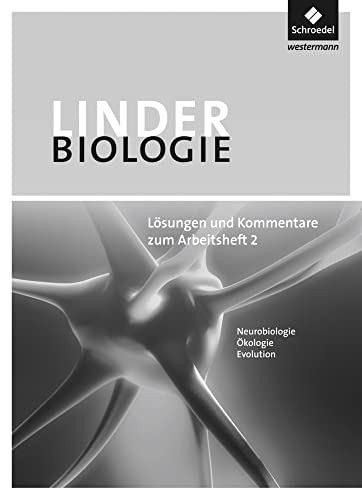 LINDER Biologie SII - Arbeitshefte: Lösungen und Kommentare zum Arbeitsheft 2 (LINDER Biologie SII: 23. Auflage 2010) LINDER Biologie SII - Arbeitshefte: Lösungen und Kommentare zum Arbeitsheft 2 (LINDER Biologie SII: 23. Auflage 2010)
