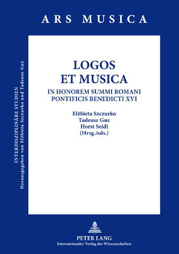 LOGOS ET MUSICA: In Honorem Summi Romani Pontificis Benedicti XVI (Ars Musica. Interdisziplinäre Studien, Band 3) von Lang, Peter GmbH