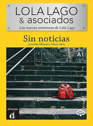 LOLA LAGO & Asociados - Sin Noticias.: Sin noticias (A1) - libro + MP3 descargable (Sin noticias + audio online)