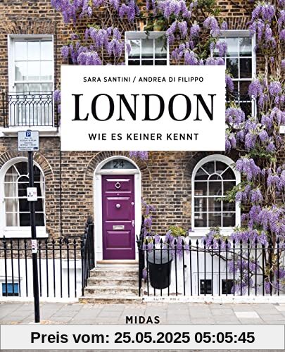 LONDON. Wie es keiner kennt. Ein Streifzug durch Londons schönste Orte. Von Greenwich bis Notting Hill auf Entdeckungstour: Die schönsten Straßen und Stadtteile von Englands Hauptstadt