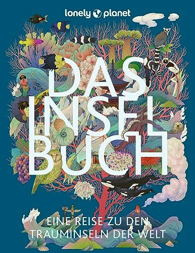 LONELY PLANET Bildband Das Inselbuch: Eine Reise zu den Trauminseln der Welt LONELY PLANET Bildband Das Inselbuch: Eine Reise zu den Trauminseln der Welt