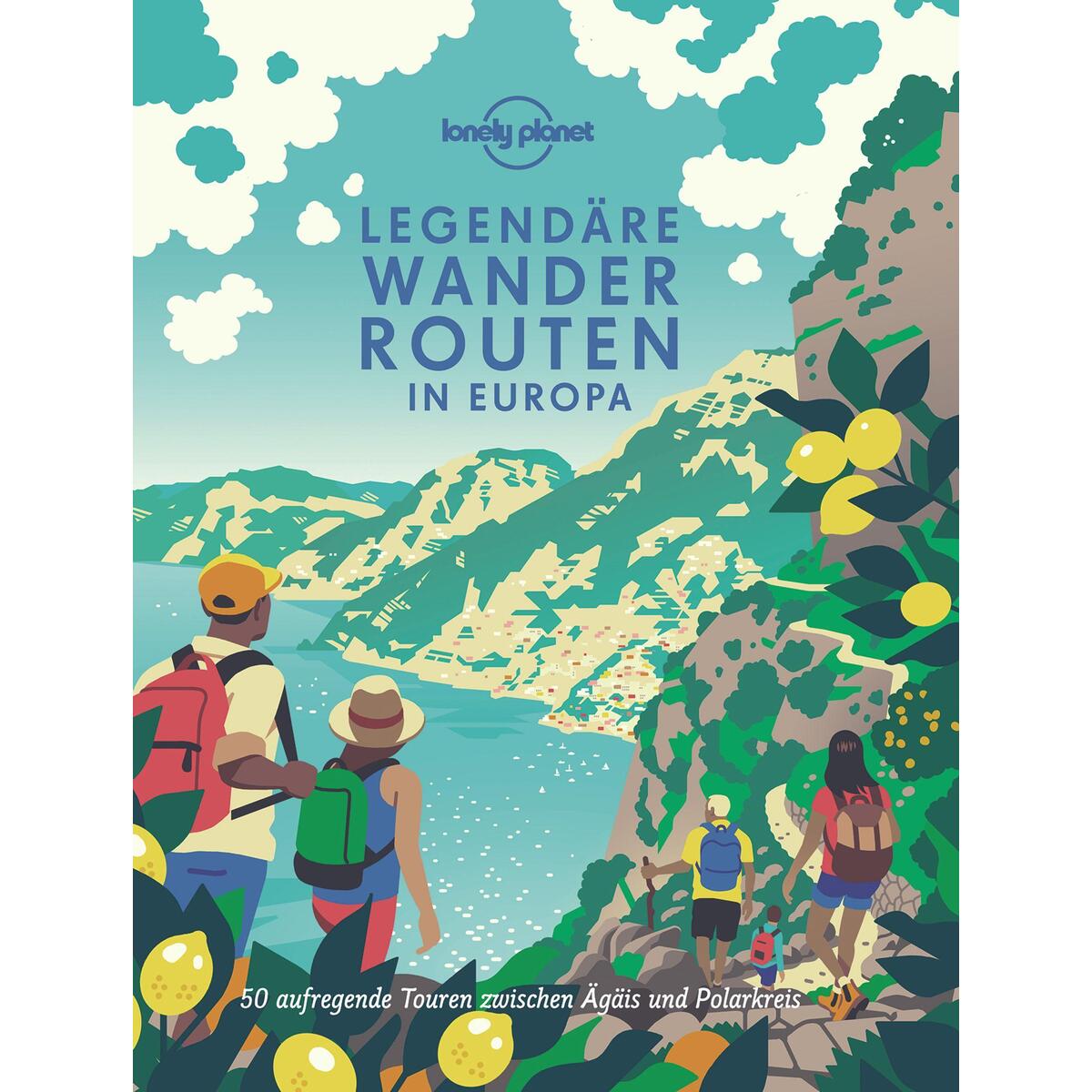 LONELY PLANET Bildband Legendäre Wanderrouten in Europa LONELY PLANET Bildband Legendäre Wanderrouten in Europa von Mairdumont