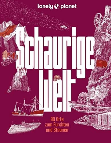 LONELY PLANET Bildband Schaurige Welt: 90 Orte zum Fürchten und Staunen LONELY PLANET Bildband Schaurige Welt: 90 Orte zum Fürchten und Staunen