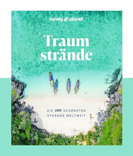 LONELY PLANET Bildband Traumstr�nde: Die 100 sch�nsten Str�nde weltweit LONELY PLANET Bildband Traumstr�nde: Die 100 sch�nsten Str�nde weltweit