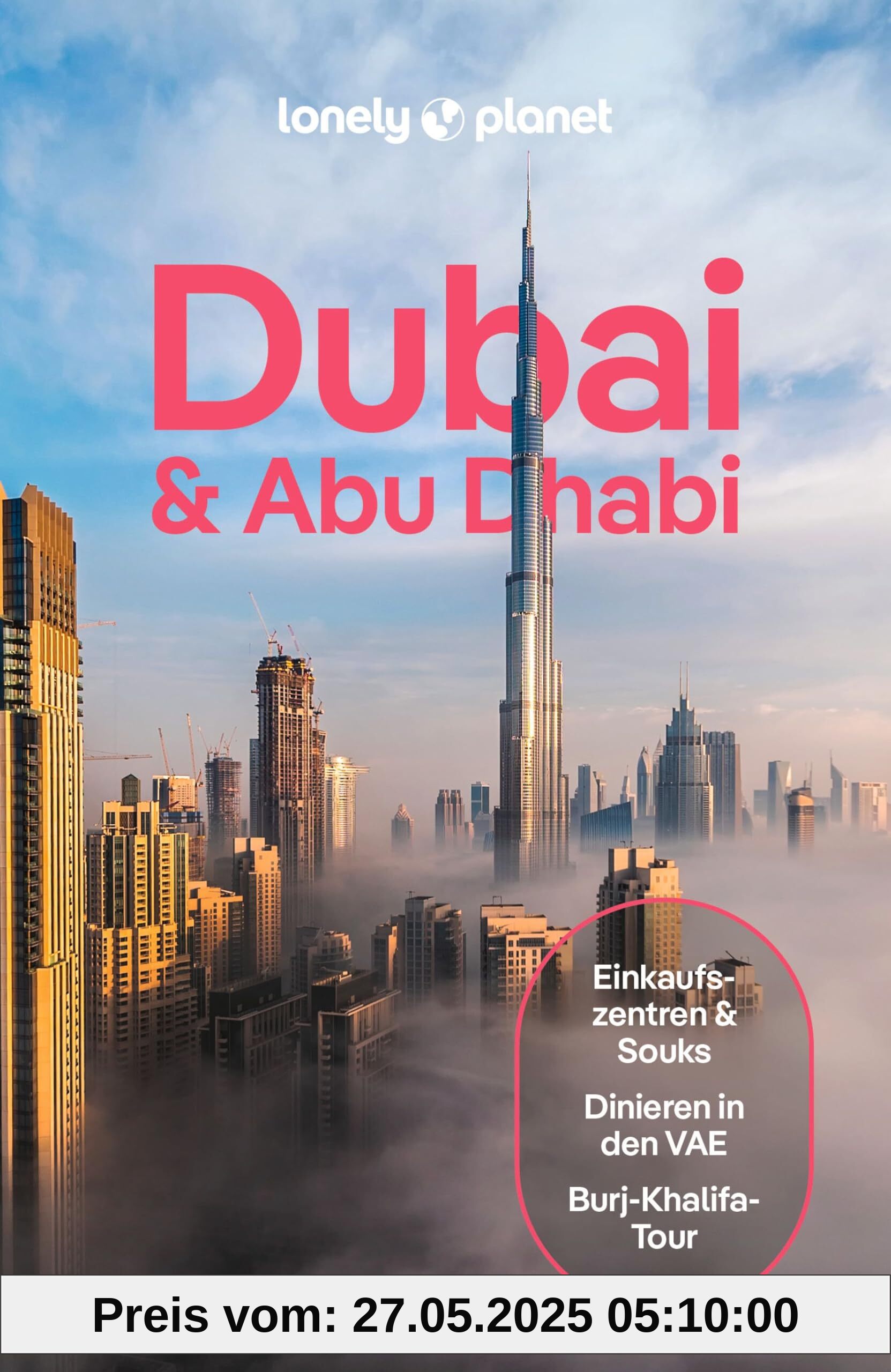 LONELY PLANET Reiseführer Dubai & Abu Dhabi: Eigene Wege gehen und Einzigartiges erleben.