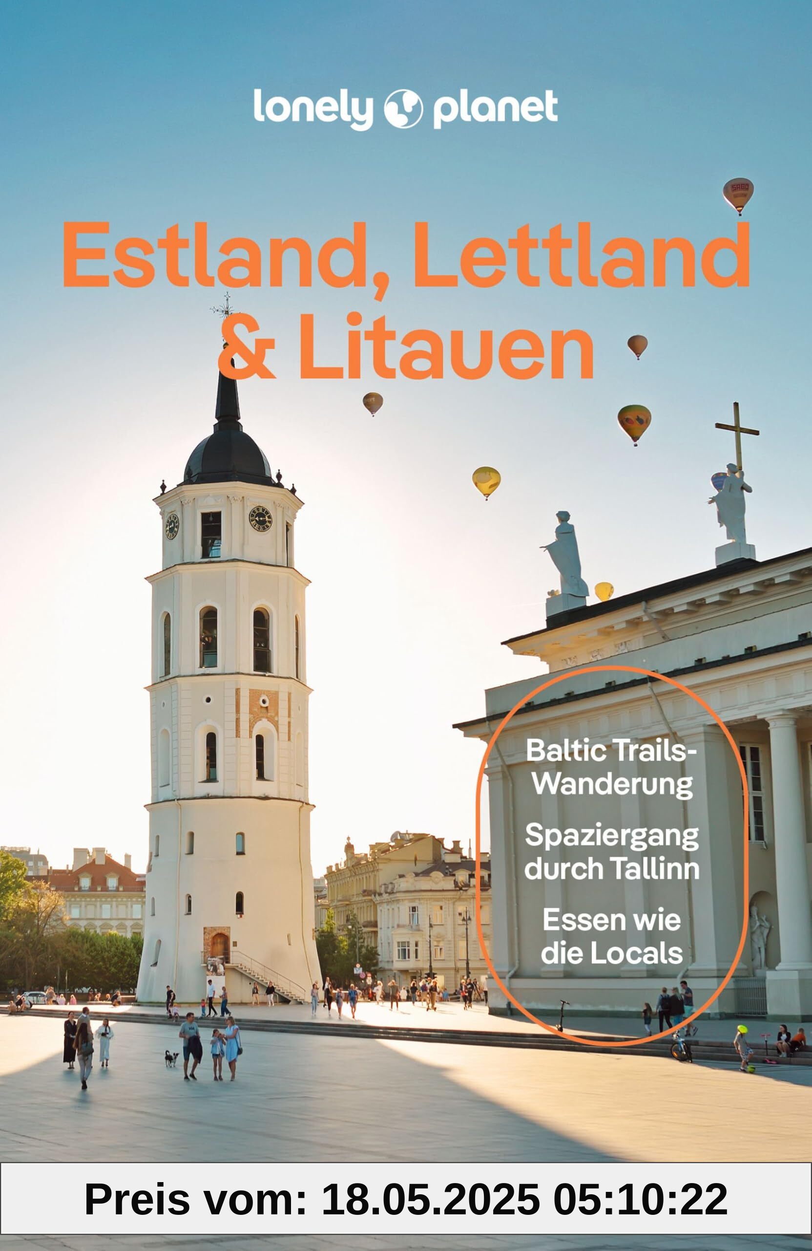 LONELY PLANET Reiseführer Estland, Lettland & Litauen: Eigene Wege gehen und Einzigartiges erleben. LONELY PLANET Reiseführer Estland, Lettland & Litauen: Eigene Wege gehen und Einzigartiges erleben.