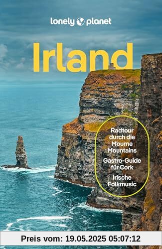 LONELY PLANET Reiseführer Irland: Eigene Wege gehen und Einzigartiges erleben.