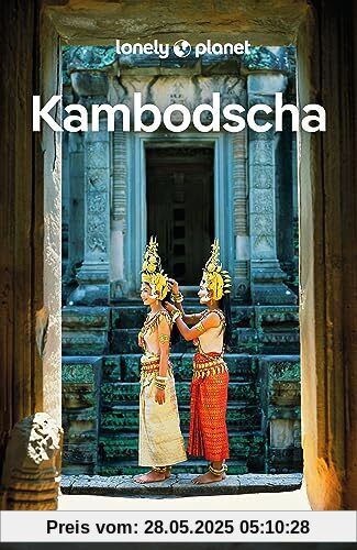 LONELY PLANET Reiseführer Kambodscha: Eigene Wege gehen und Einzigartiges erleben. LONELY PLANET Reiseführer Kambodscha: Eigene Wege gehen und Einzigartiges erleben.