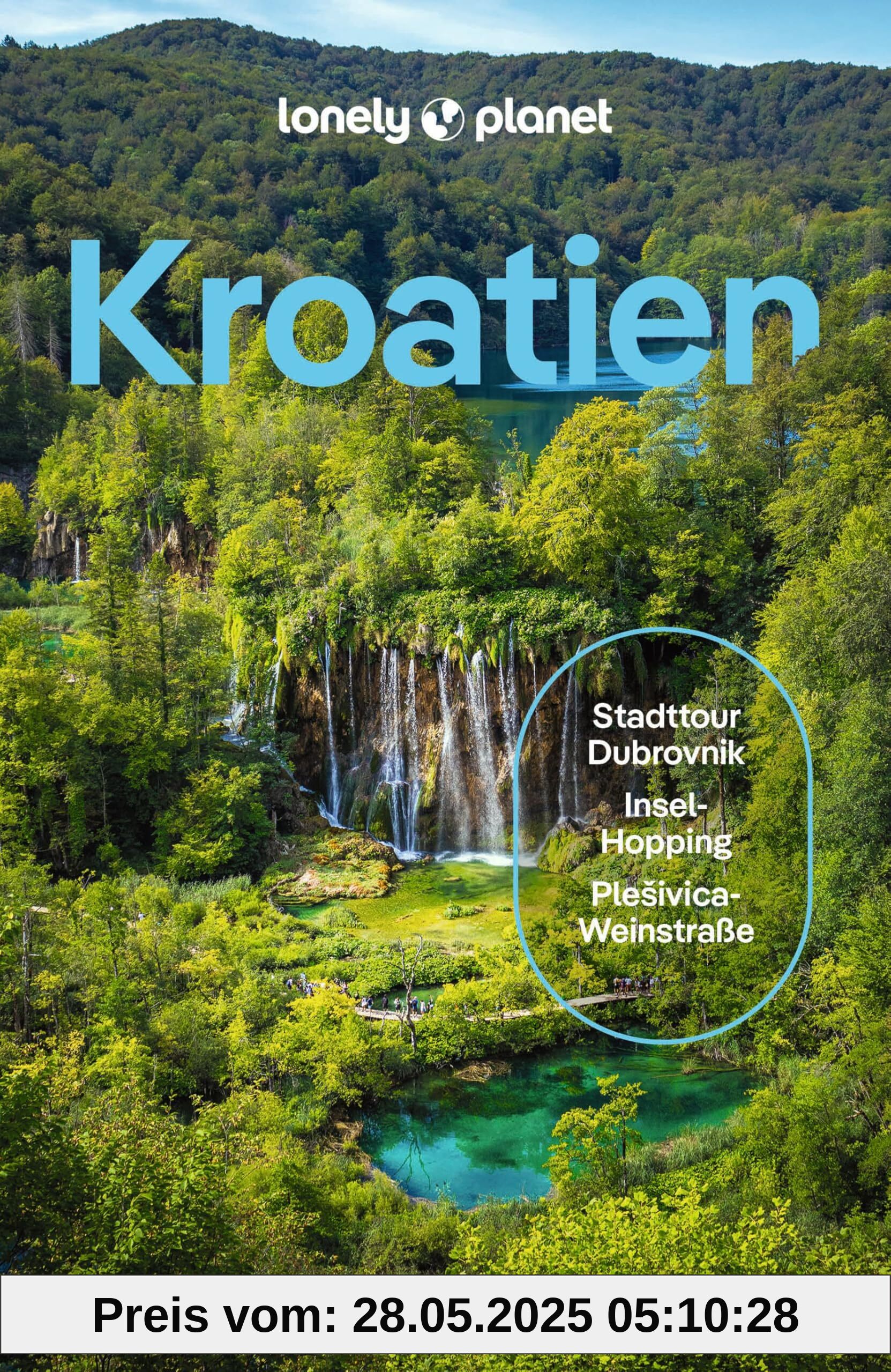LONELY PLANET Reiseführer Kroatien: Eigene Wege gehen und Einzigartiges erleben. LONELY PLANET Reiseführer Kroatien: Eigene Wege gehen und Einzigartiges erleben.