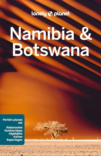 LONELY PLANET Reiseführer Namibia & Botswana: Eigene Wege gehen und Einzigartiges erleben. von LONELY PLANET DEUTSCHLAND