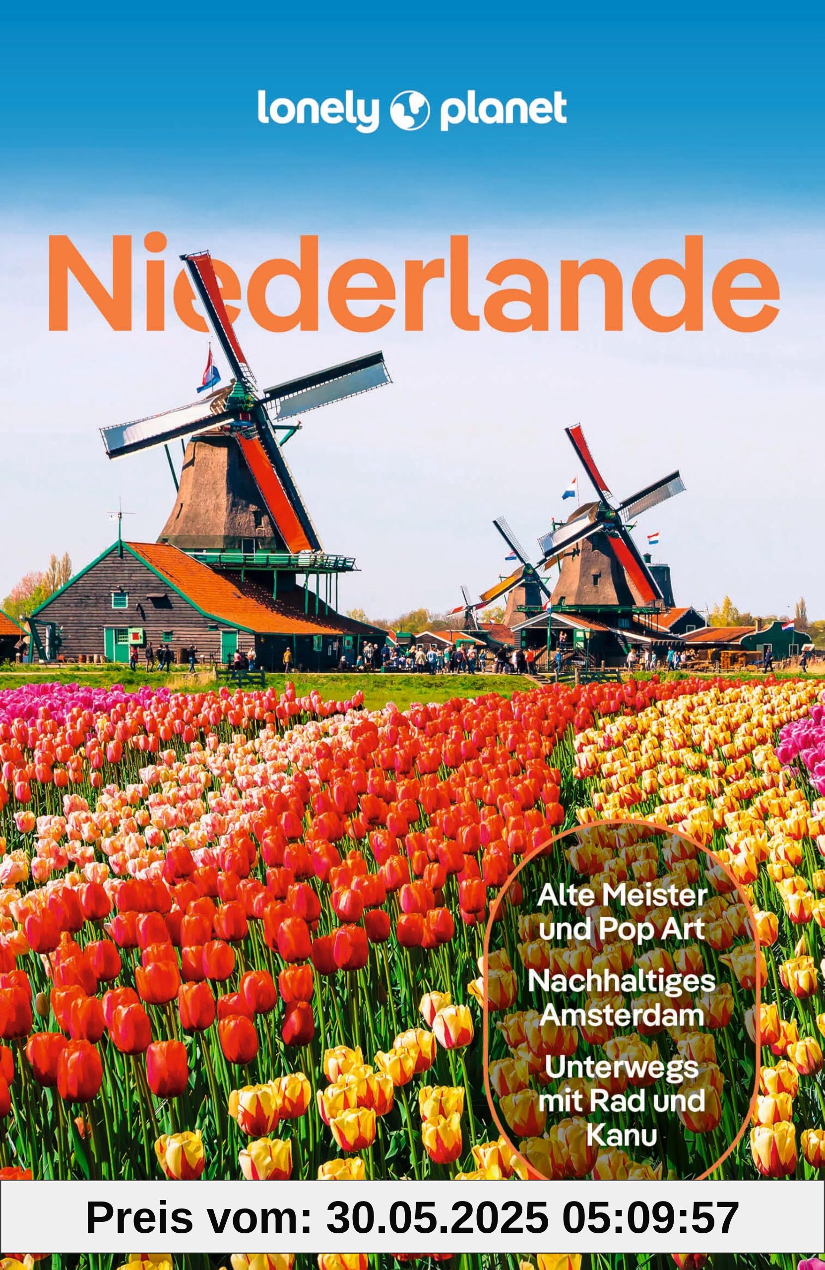 LONELY PLANET Reiseführer Niederlande: Eigene Wege gehen und Einzigartiges erleben.