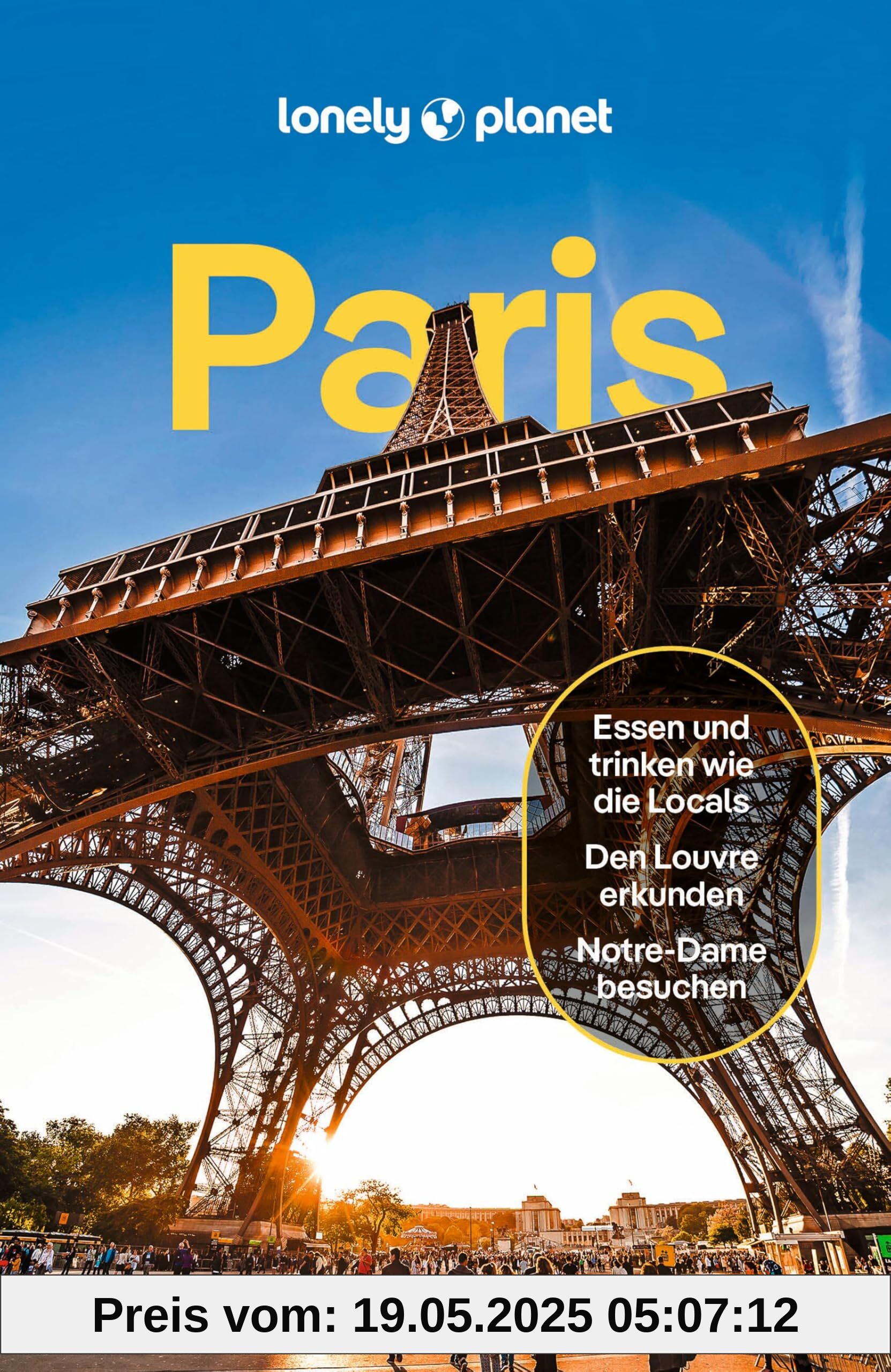 LONELY PLANET Reiseführer Paris: Eigene Wege gehen und Einzigartiges erleben.