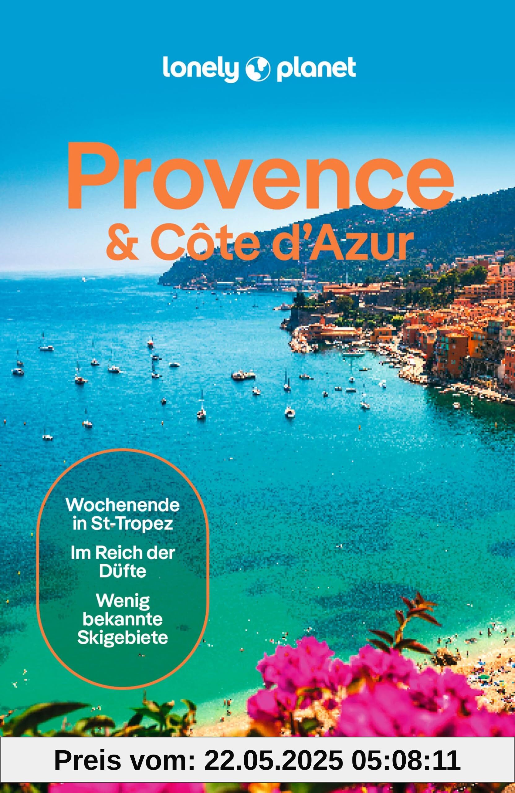 LONELY PLANET Reiseführer Provence & Côte d'Azur: Eigene Wege gehen und Einzigartiges erleben.