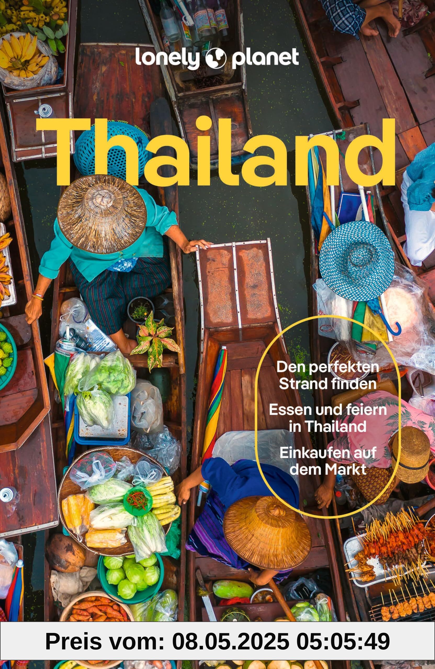 LONELY PLANET Reiseführer Thailand: Eigene Wege gehen und Einzigartiges erleben.