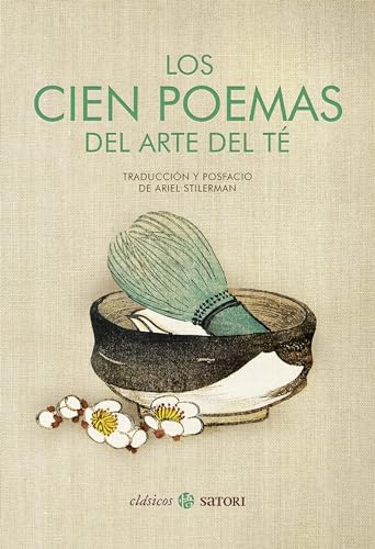 LOS CIEN POEMAS DEL ARTE TÉ (Satori Clásicos)