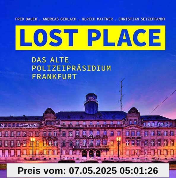 LOST PLACE: Das Alte Polizeipräsidium Frankfurt
