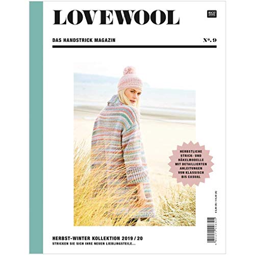 LOVEWOOL Das Handstrick Magazin No. 9: Herbst-Winter Kollektion 2019 / 20 - Stricken Sie sich Ihre neuen Lieblingsteile... Herbstliche Strick- und ... Anleitungen von klassisch bis casual