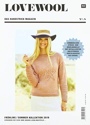 LOVEWOOL Das Handstrick Magazin No.8: Frühling / Sommer Kollektion 2019 - Stricken Sie sich Ihre neuen Lieblingsteile... Sommerliche Strick- und ... Anleitungen von klassisch bis casual LOVEWOOL Das Handstrick Magazin No.8: Frühling / Sommer Kollektion 2019 - Stricken Sie sich Ihre neuen Lieblingsteile... Sommerliche Strick- und ... Anleitungen von klassisch bis casual