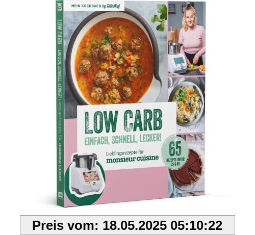 LOW CARB – Lieblingsrezepte für Monsieur Cuisine by mein Zaubertopf - Einfach - Schnell - Lecker LOW CARB – Lieblingsrezepte für Monsieur Cuisine by mein Zaubertopf - Einfach - Schnell - Lecker