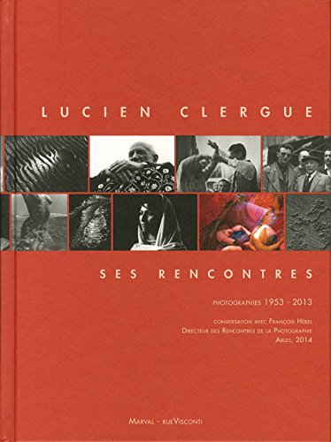 LUCIEN CLERGUE - SES RENCONTRES 1953-2013: Photographies 1953-2013 von TASCHEN