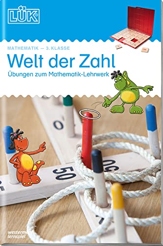 LÜK: 3. Klasse - Mathematik Welt der Zahl - Übungen angelehnt an das Lehrwerk (LÜK-Übungshefte: Welt der Zahl)