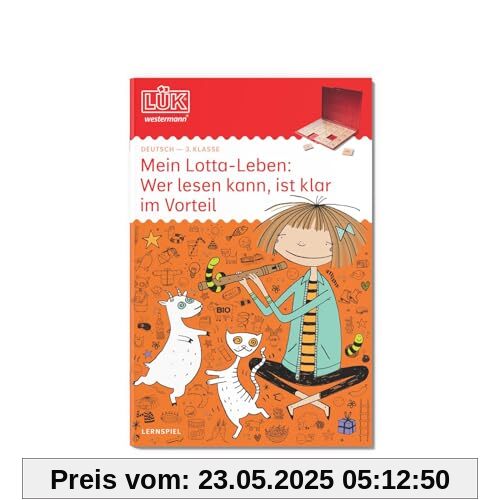 LÜK: 3. Klasse - Deutsch Mein Lotta-Leben: Wer lesen kann, ist klar im Vorteil! (LÜK-Übungshefte: Deutsch)