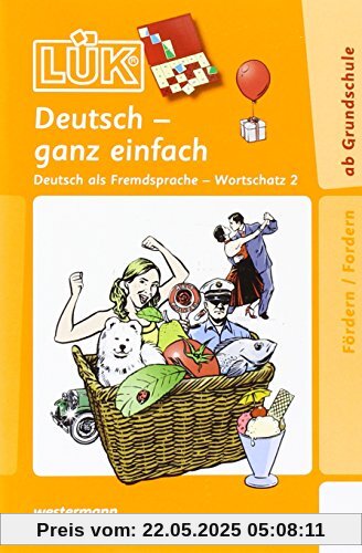 LÜK: Deutsch ganz einfach2: Deutsch als Fremdsprache, Wortschatz für Anfänger