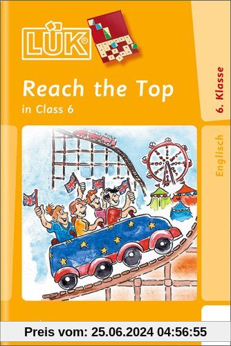 LÜK: Reach the Top: in Class 6: Englisch Sekundarstufe I/2