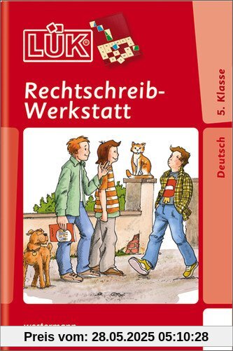 LÜK: Rechtschreibwerkstatt 5. Klasse LÜK: Rechtschreibwerkstatt 5. Klasse