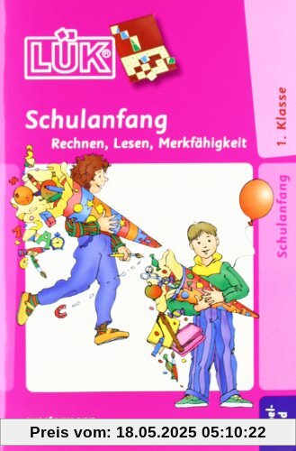 LÜK: Schulanfang Doppelband: Rechnen, Lesenlernen, Merkfähigkeit: Übungen zum Rechnen, zum Lesenlernen, zur Merkfähigkeit. Für Klasse 1 LÜK: Schulanfang Doppelband: Rechnen, Lesenlernen, Merkfähigkeit: Übungen zum Rechnen, zum Lesenlernen, zur Merkfähigkeit. Für Klasse 1