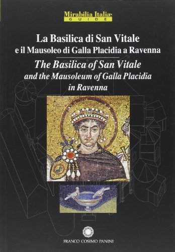La Basilica di San Vitale a Ravenna e il Mausoleo di Galla Placidia-The Basilica of San Vitale in Ravenna and Mausoleo of Galla Placidia von Franco Cosimo Panini