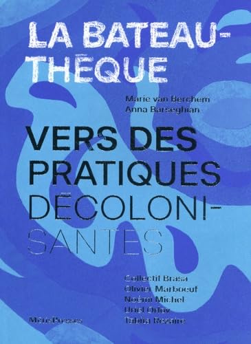 La Bateauthèque: Vers des pratiques décolonisantes