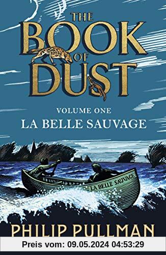 La Belle Sauvage: The Book of Dust Volume One (Book of Dust 1)