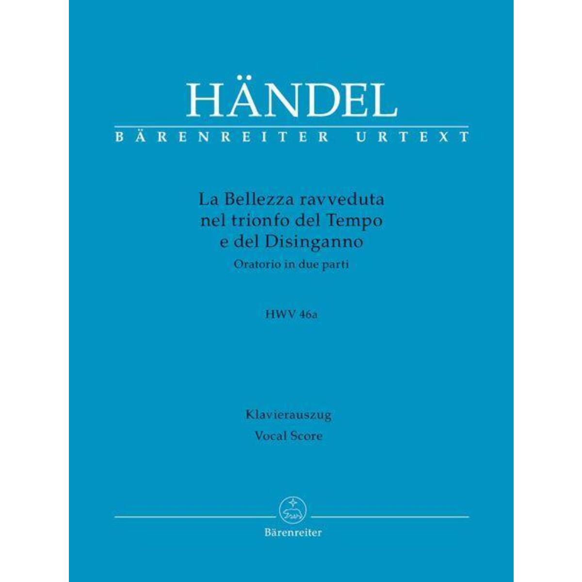 La Bellezza ravveduta nel trionfo del Tempo e del Disinganno HWV 46a -Oratorium ... La Bellezza ravveduta nel trionfo del Tempo e del Disinganno HWV 46a -Oratorium ... von Baerenreiter-Verlag