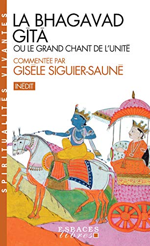 La Bhagavad Gîtâ (Espaces Libres - Spiritualités Vivantes): ou le grand chant de l'Unité