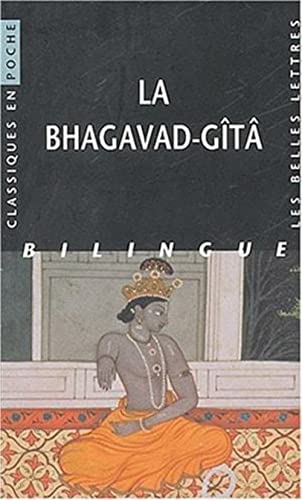 La Bhagavad-Gita: Edition bilingue (Classiques en Poche, Band 69)