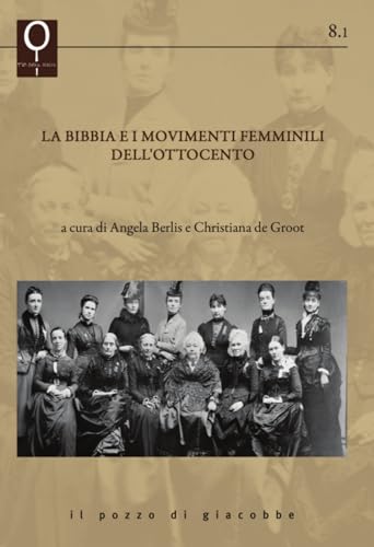 La Bibbia e i movimenti femminili dell'Ottocento (La Bibbia e le donne) von Il Pozzo di Giacobbe