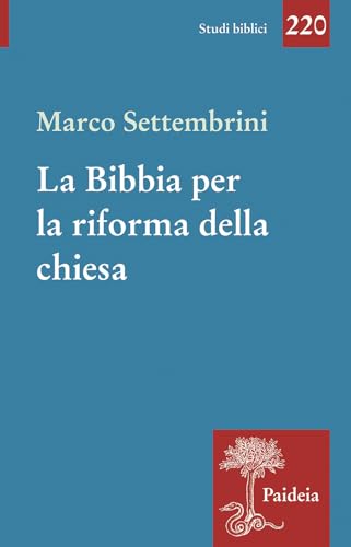 La Bibbia per la riforma della chiesa. Indagini esegetiche e teologiche (Studi biblici) von Paideia