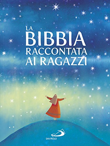 La Bibbia raccontata ai ragazzi (I più bei libri per ragazzi)