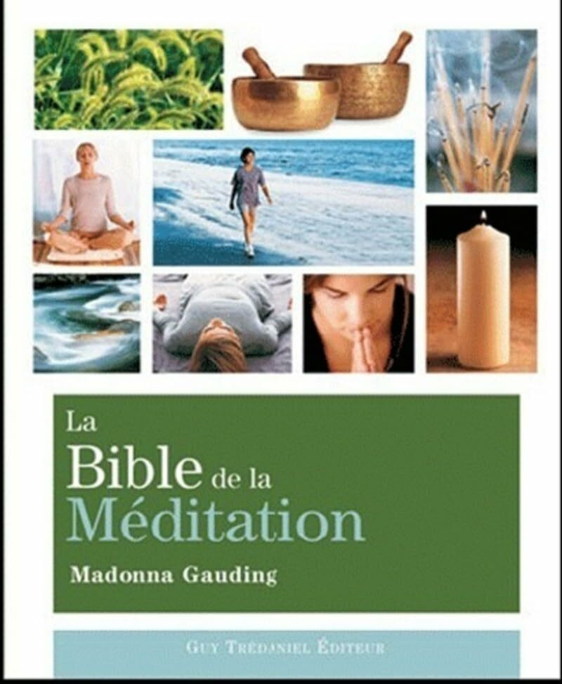 La Bible de la m�ditation: Guide d�taill� des m�ditations