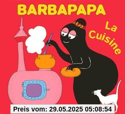 La Bibliotheque De Barbapapa: LA Cuisine (Petit Format)