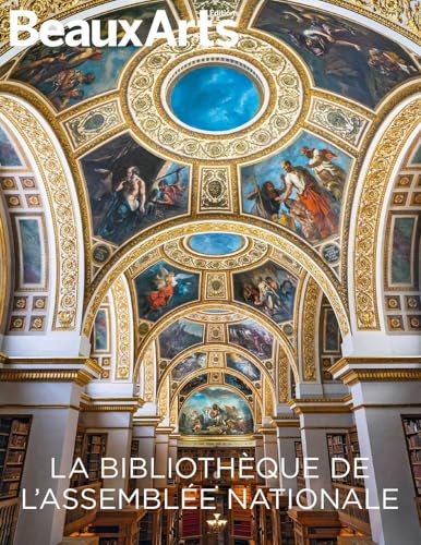La Bibliothèque de l'Assemblée nationale von BEAUX ARTS ED