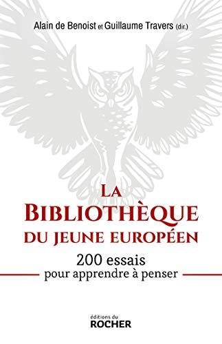La Bibliothèque du jeune européen: 200 essais pour apprendre à penser von DU ROCHER