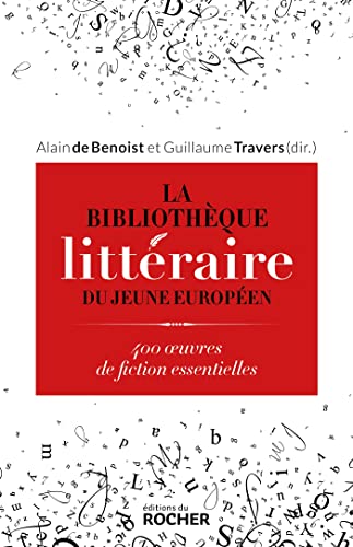 La Bibliothèque littéraire du jeune Européen: 400 oeuvres de fiction essentielles von DU ROCHER