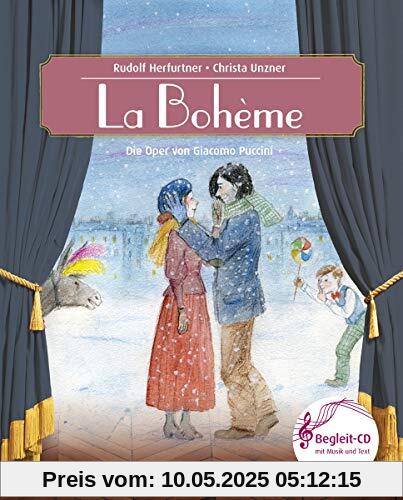 La Bohème: Die Oper von Giacomo Puccini (Das musikalische Bilderbuch)
