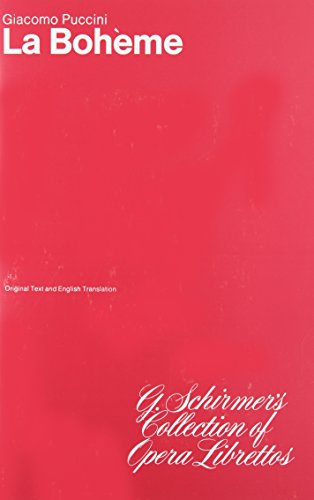 La Boheme: Libretto von G. Schirmer, Inc.