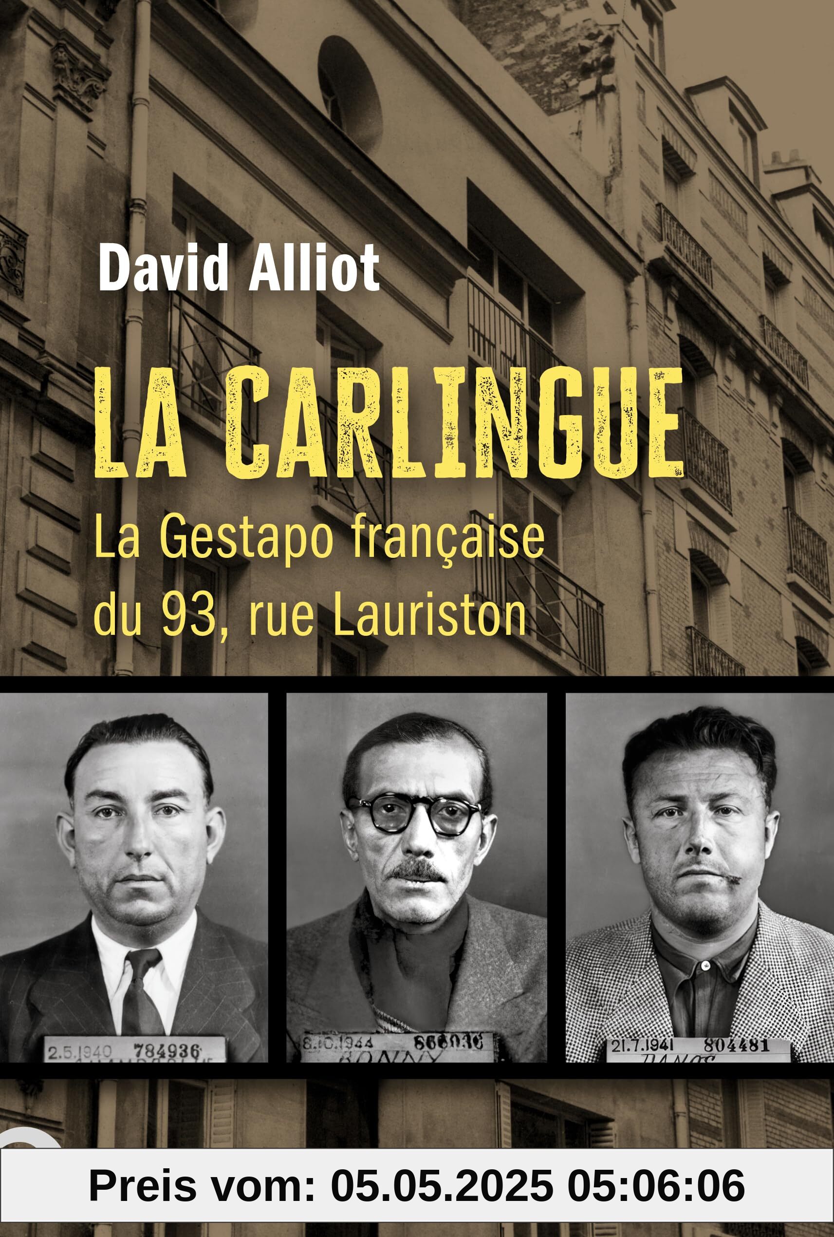La Carlingue: La Gestapo française du 93, rue Lauriston
