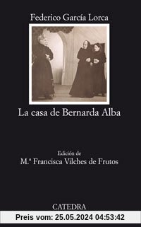 La Casa De Bernada Alba: 43 (Letras Hispánicas)